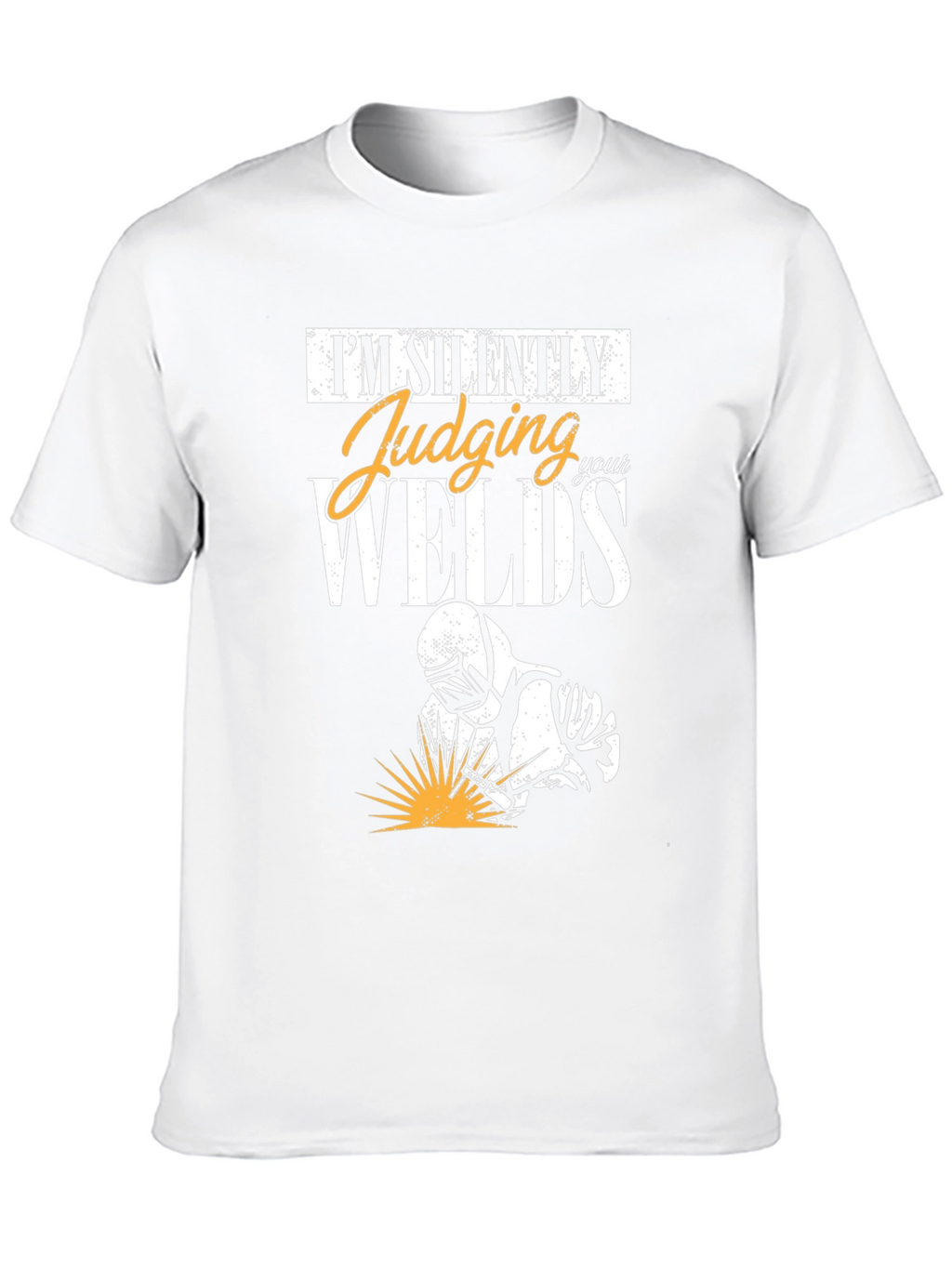 Welder T-Shirt: Silently Judging Your Welds Tee