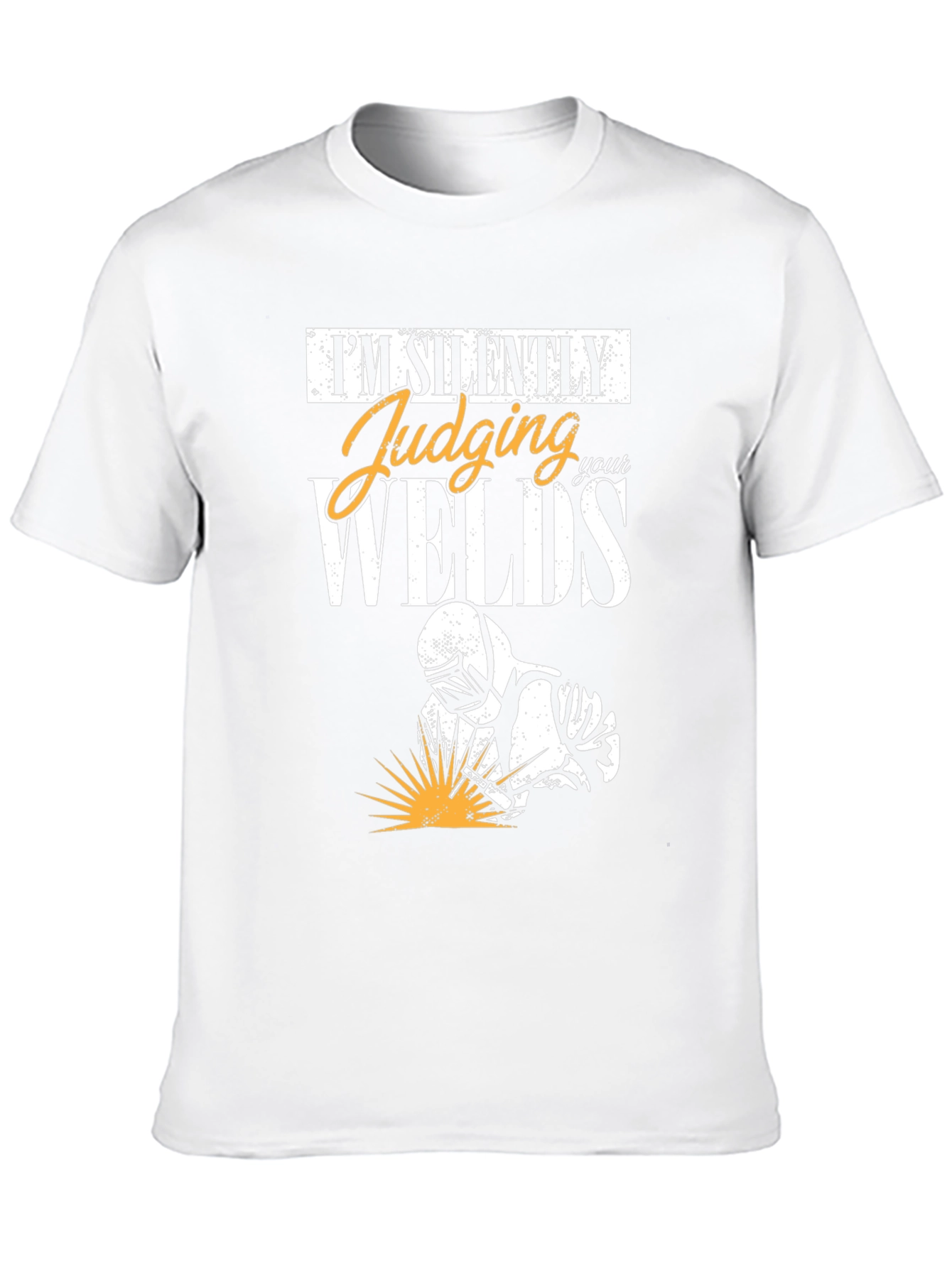 Welder T-Shirt: Silently Judging Your Welds Tee