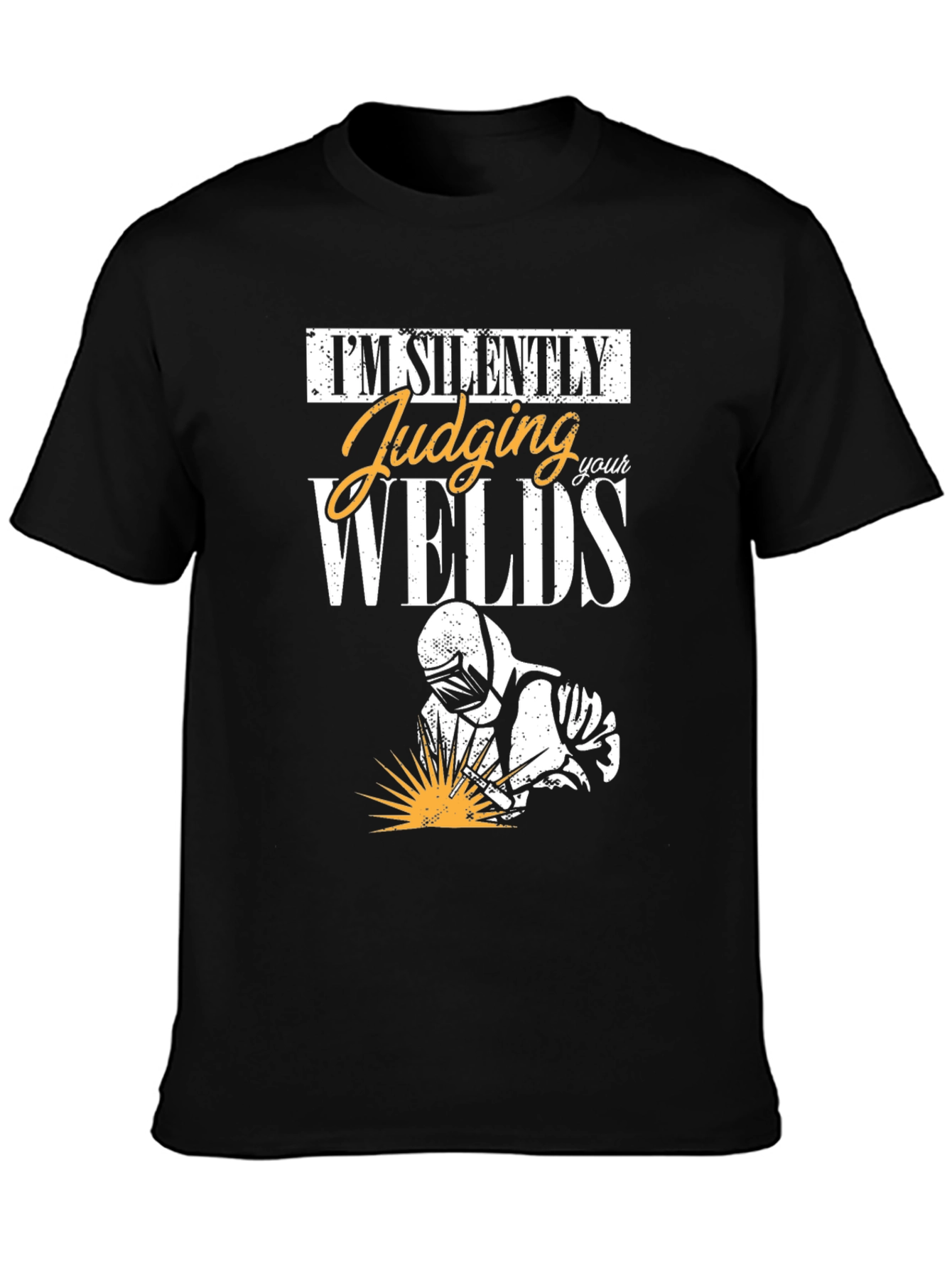Welder T-Shirt: Silently Judging Your Welds Tee