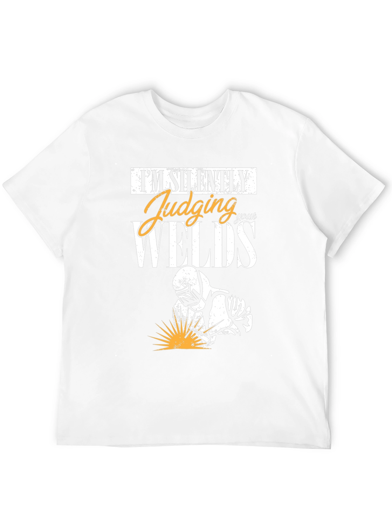 Welder T-Shirt: Silently Judging Your Welds Tee