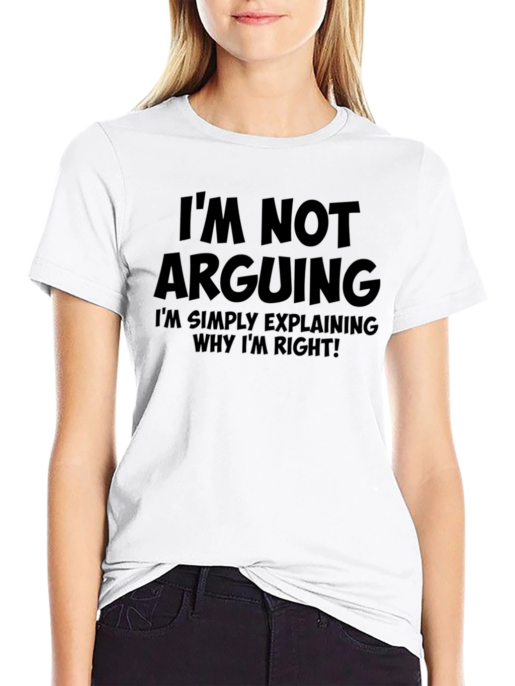 Im Not Arguing T-Shirt