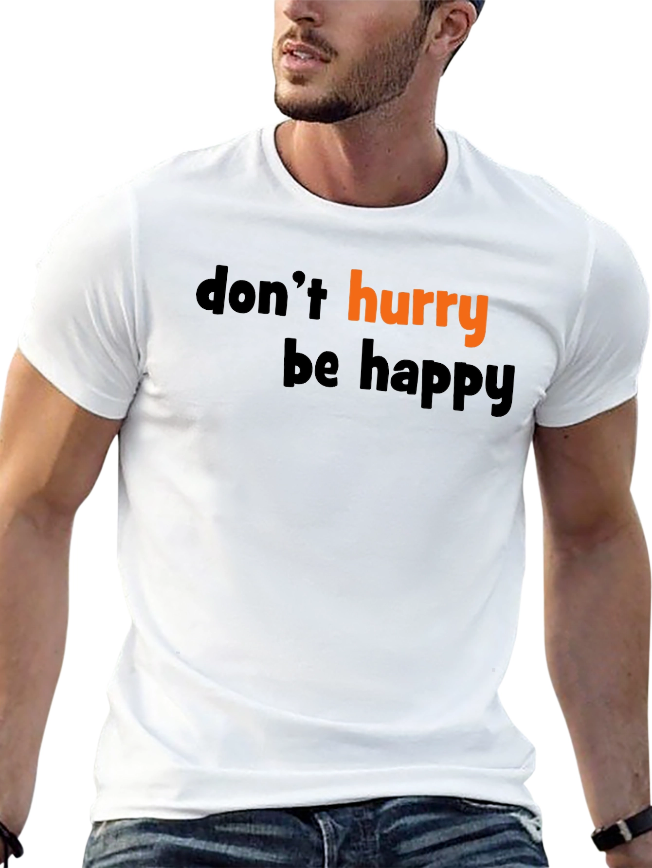 Dont Hurry Be Happy Graphic Tee