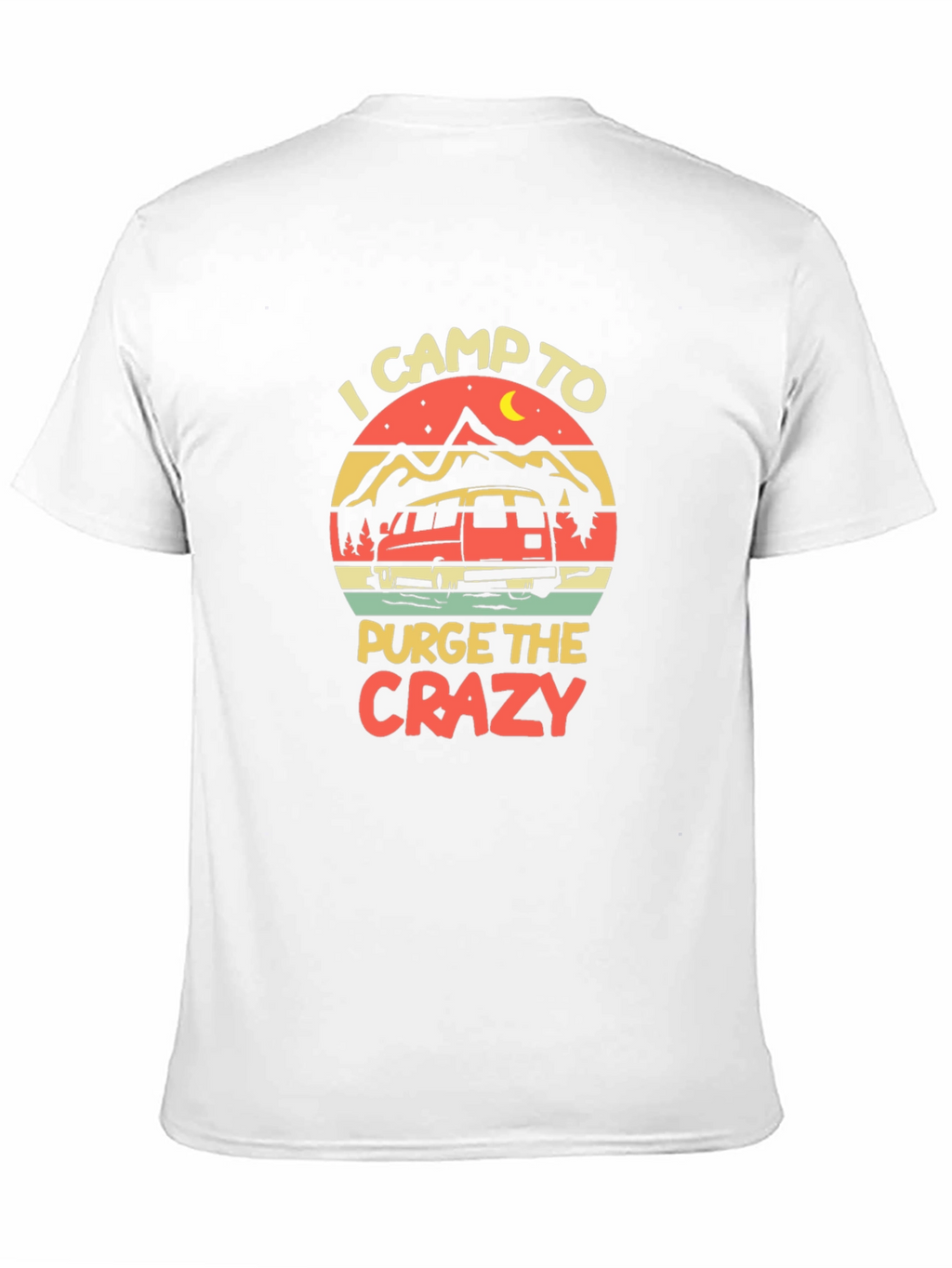 I Camp to Purge the Crazy Graphic Tee