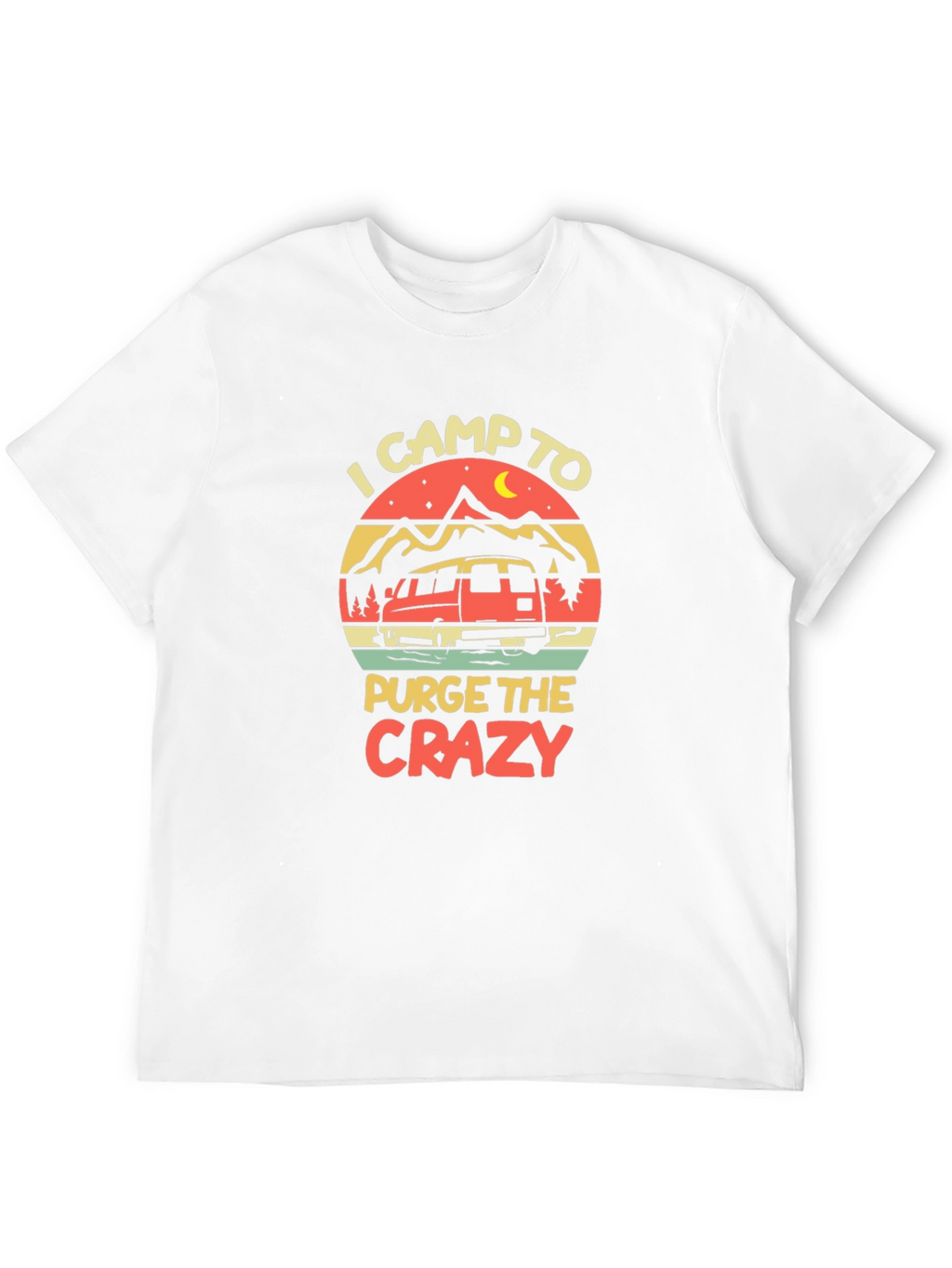 I Camp to Purge the Crazy Graphic Tee