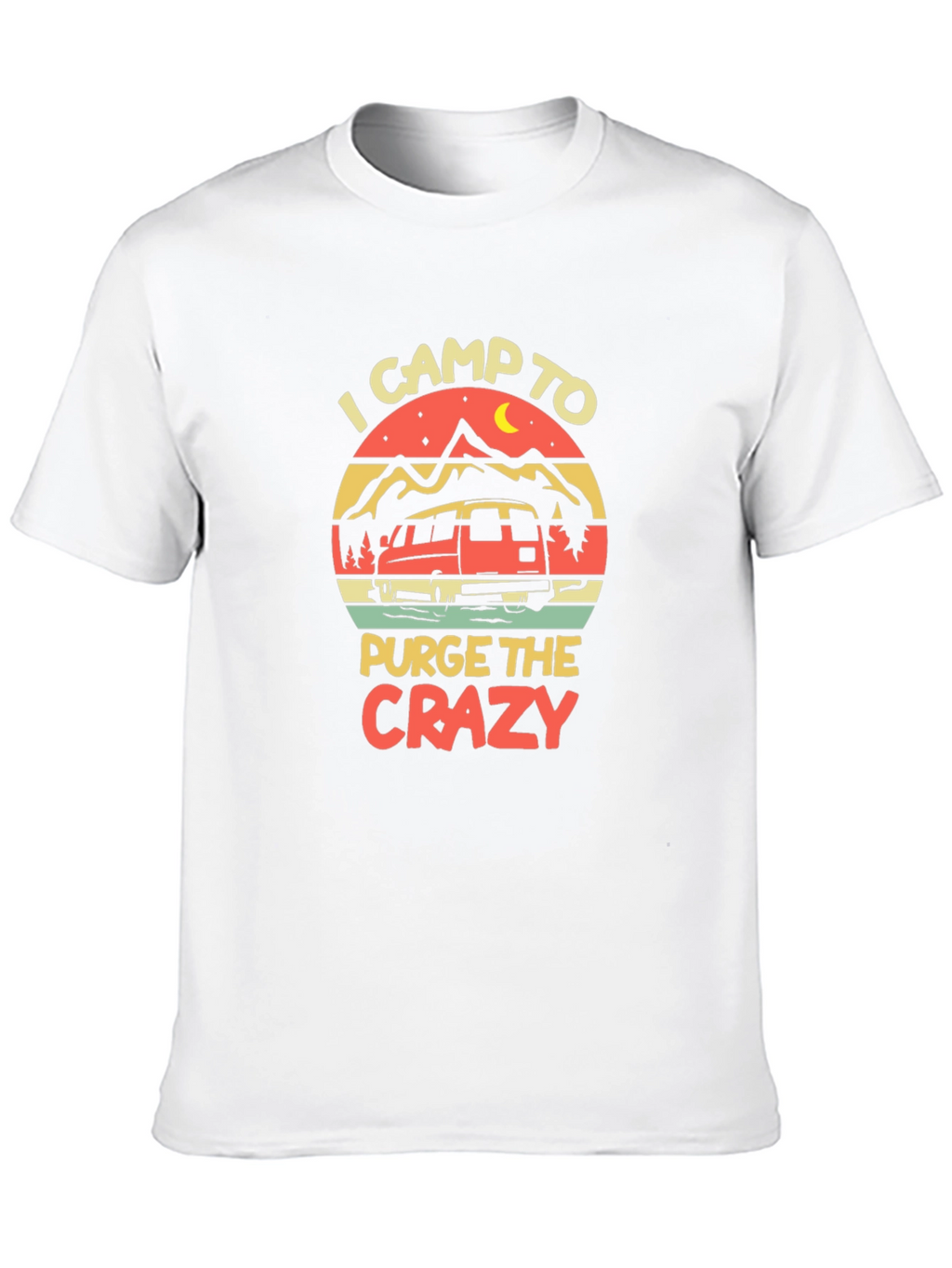 I Camp to Purge the Crazy Graphic Tee