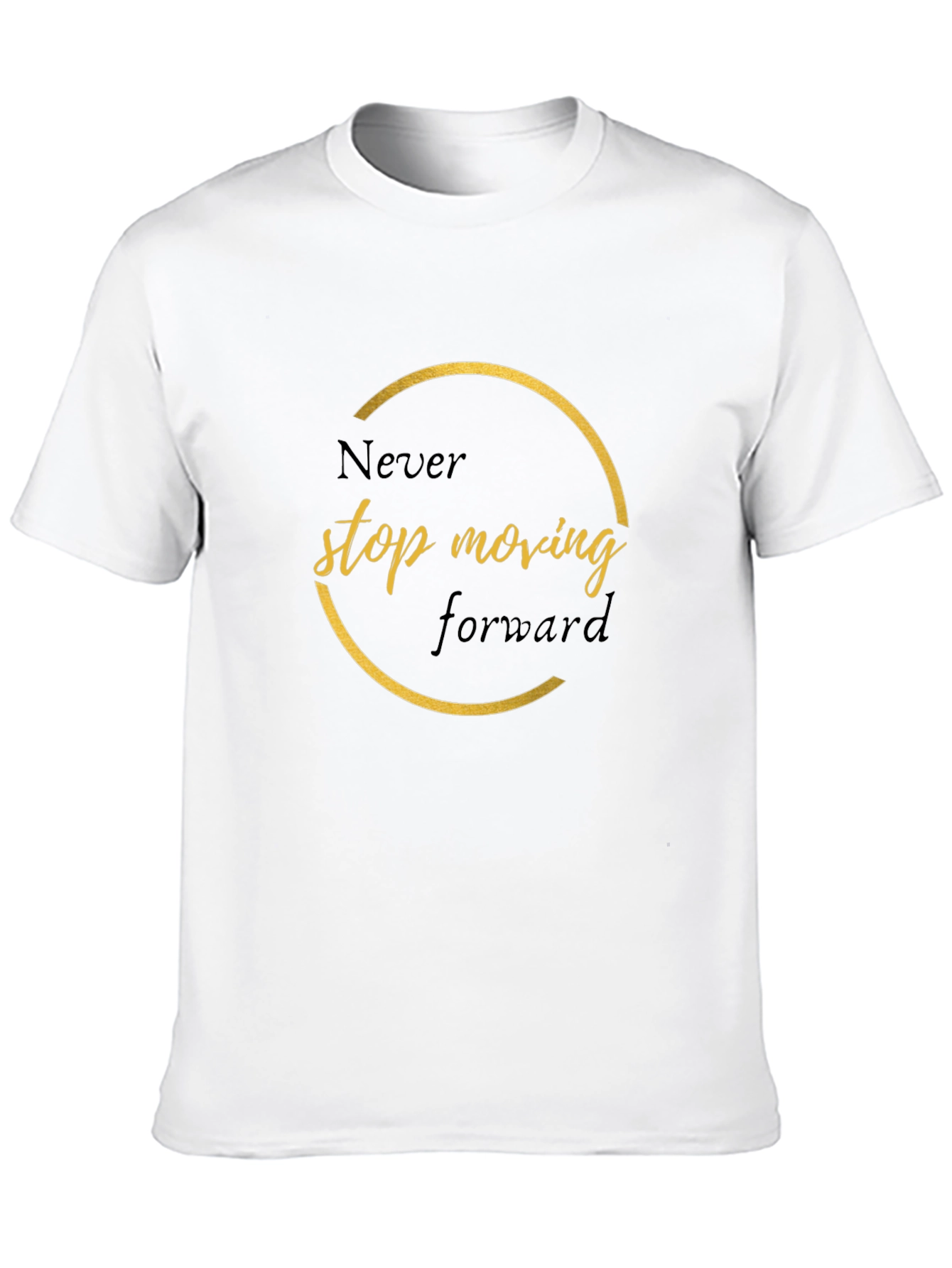 Inspirational Black T-Shirt - Never Stop Moving Forward