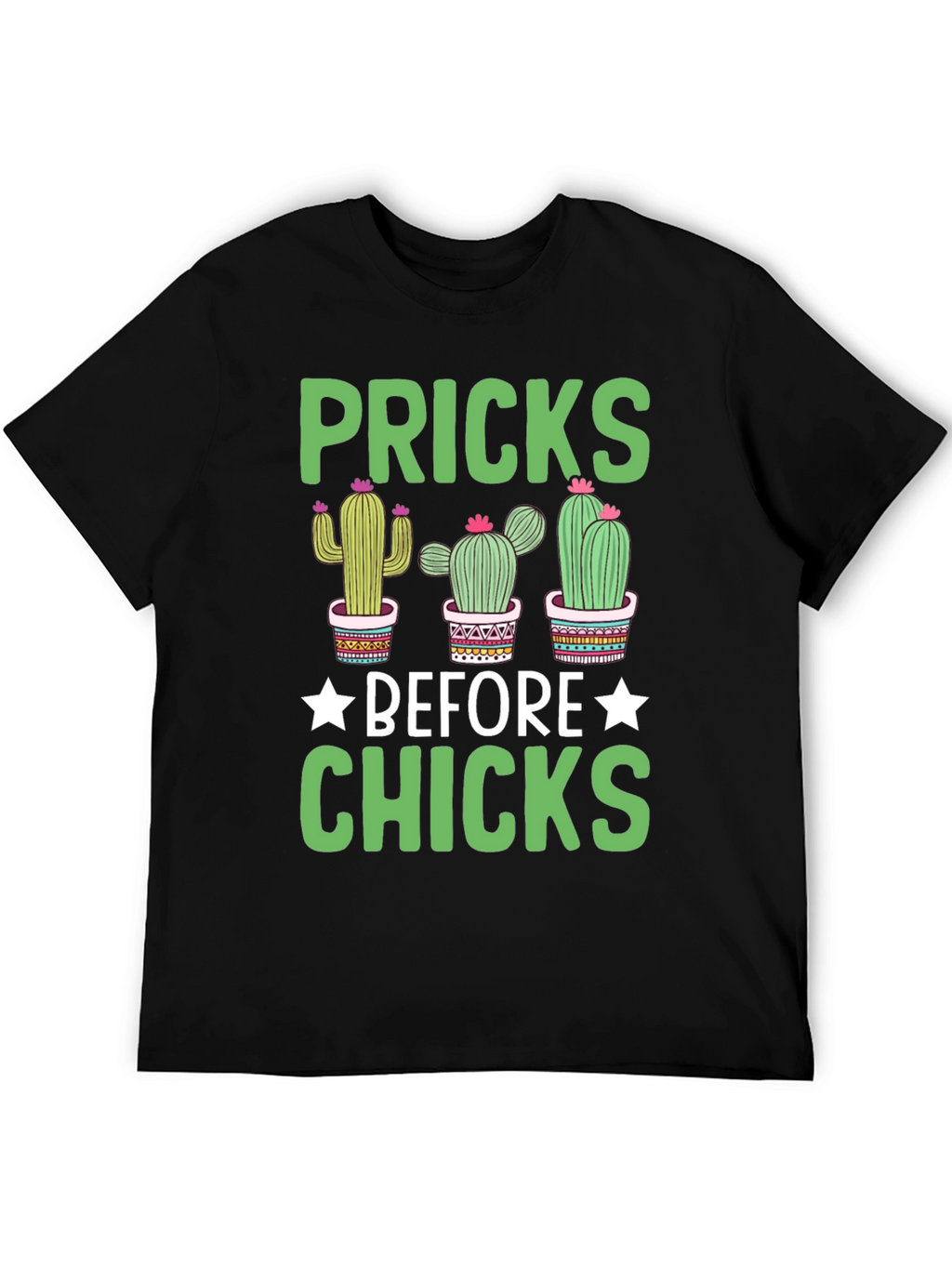 Pricks Before Chicks Graphic T-Shirt