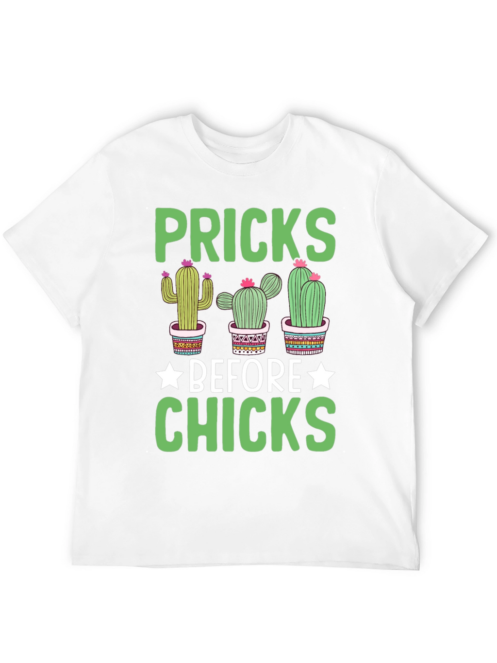 Pricks Before Chicks Graphic T-Shirt