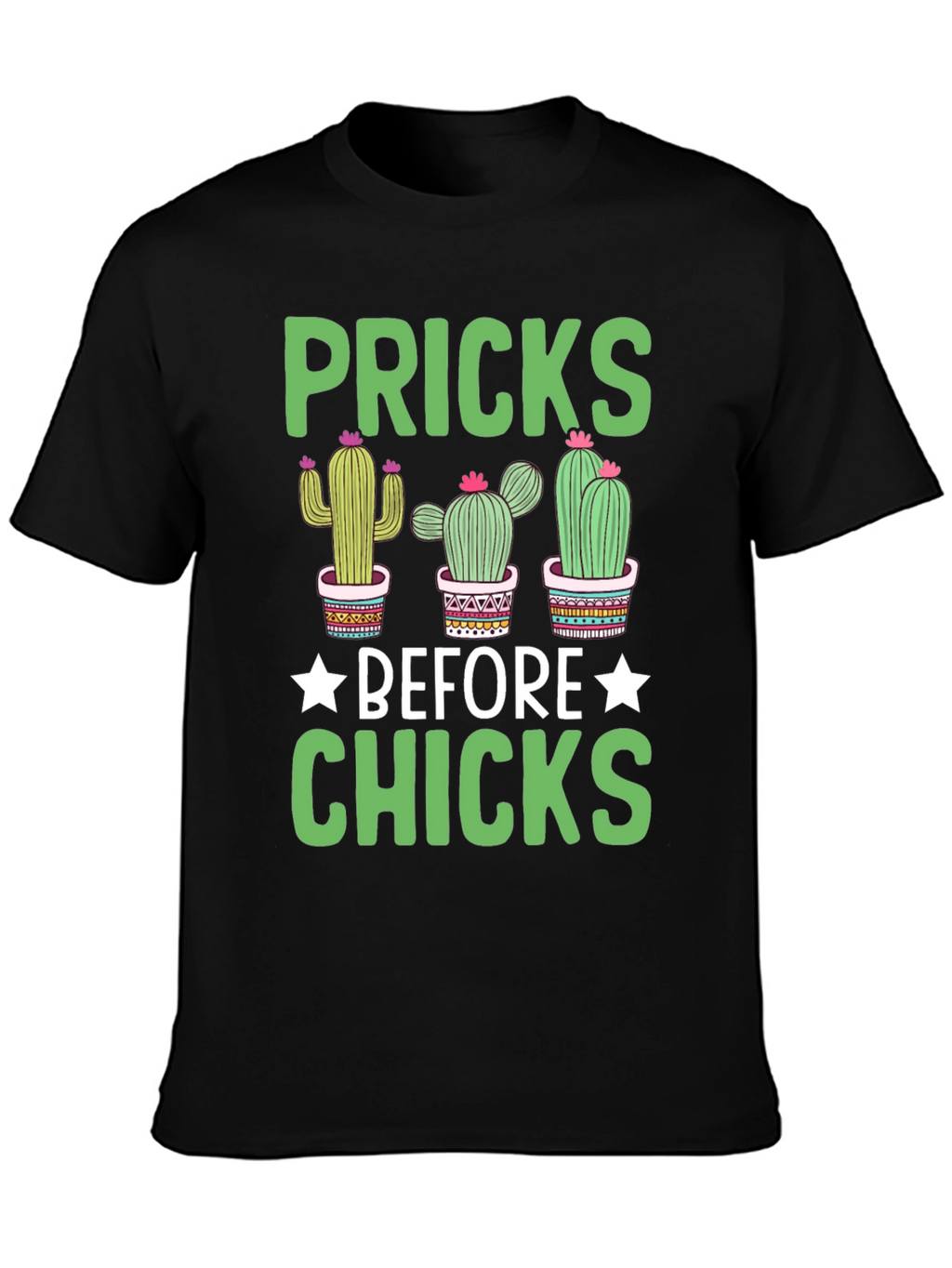 Pricks Before Chicks Graphic T-Shirt