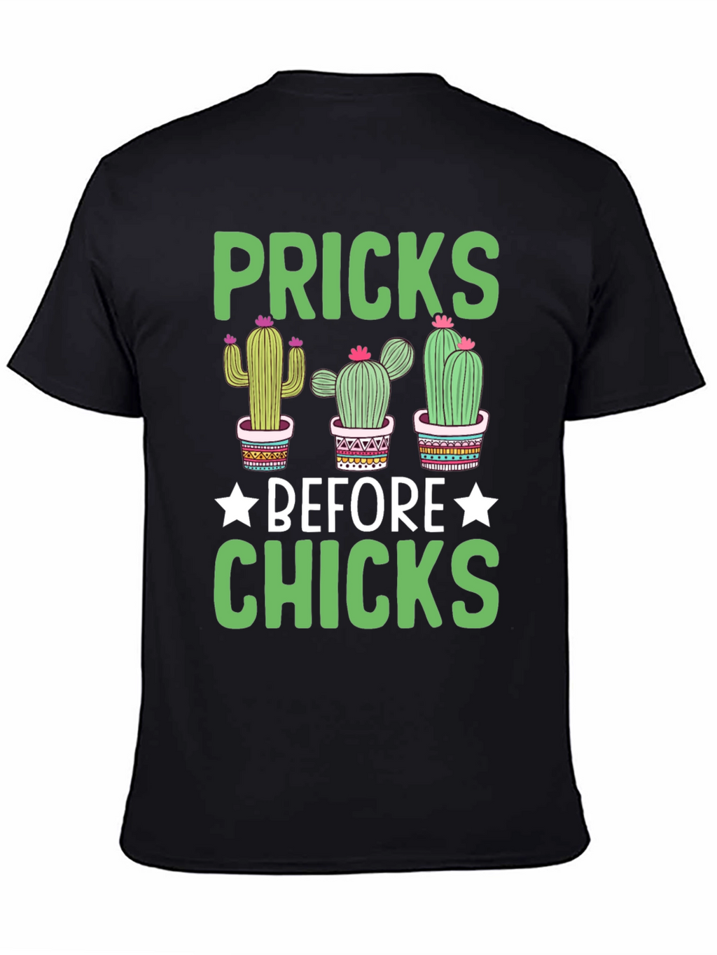 Pricks Before Chicks Graphic T-Shirt
