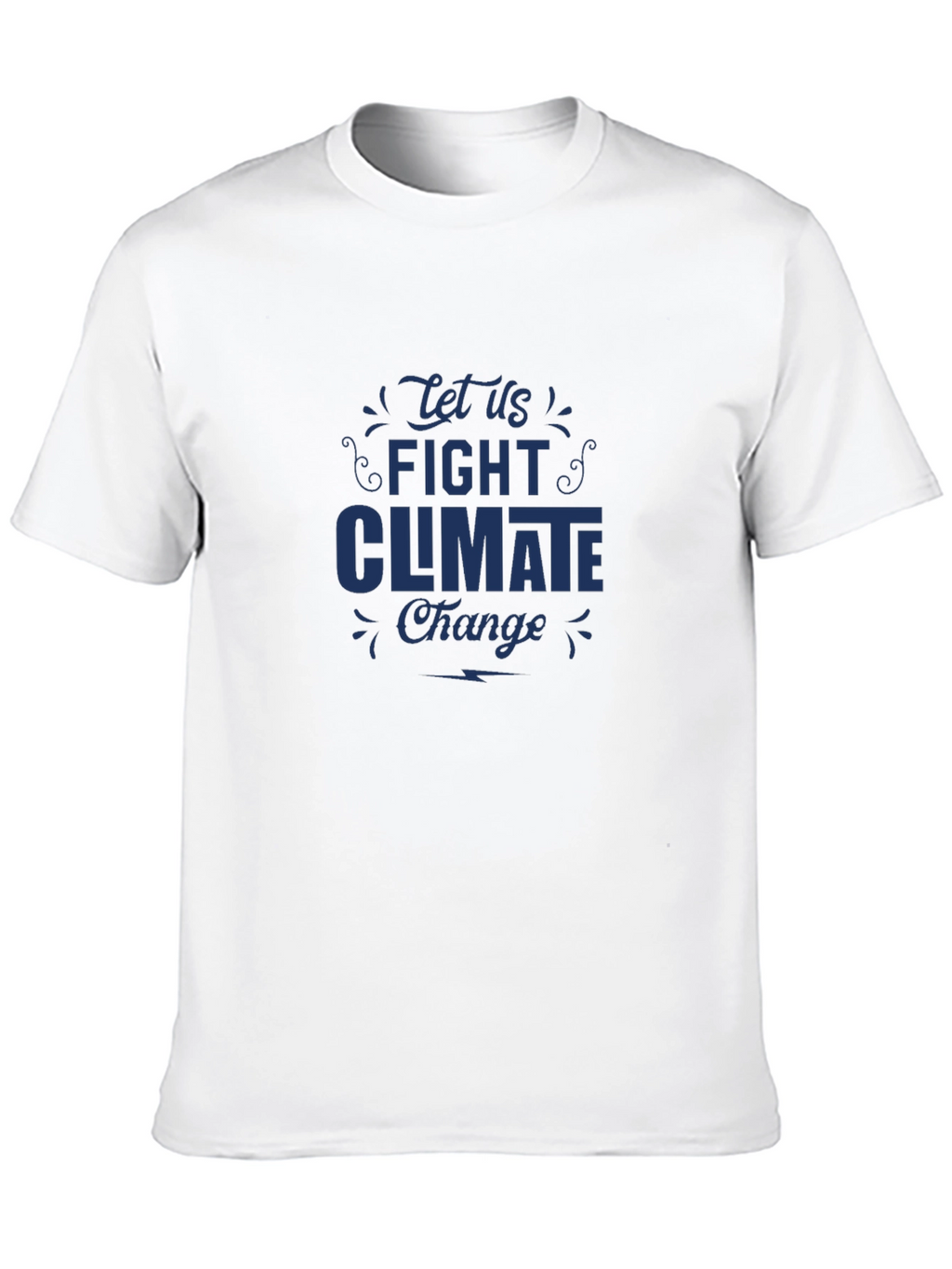 Fight Climate Change T-Shirt - Eco-Friendly Message Tee