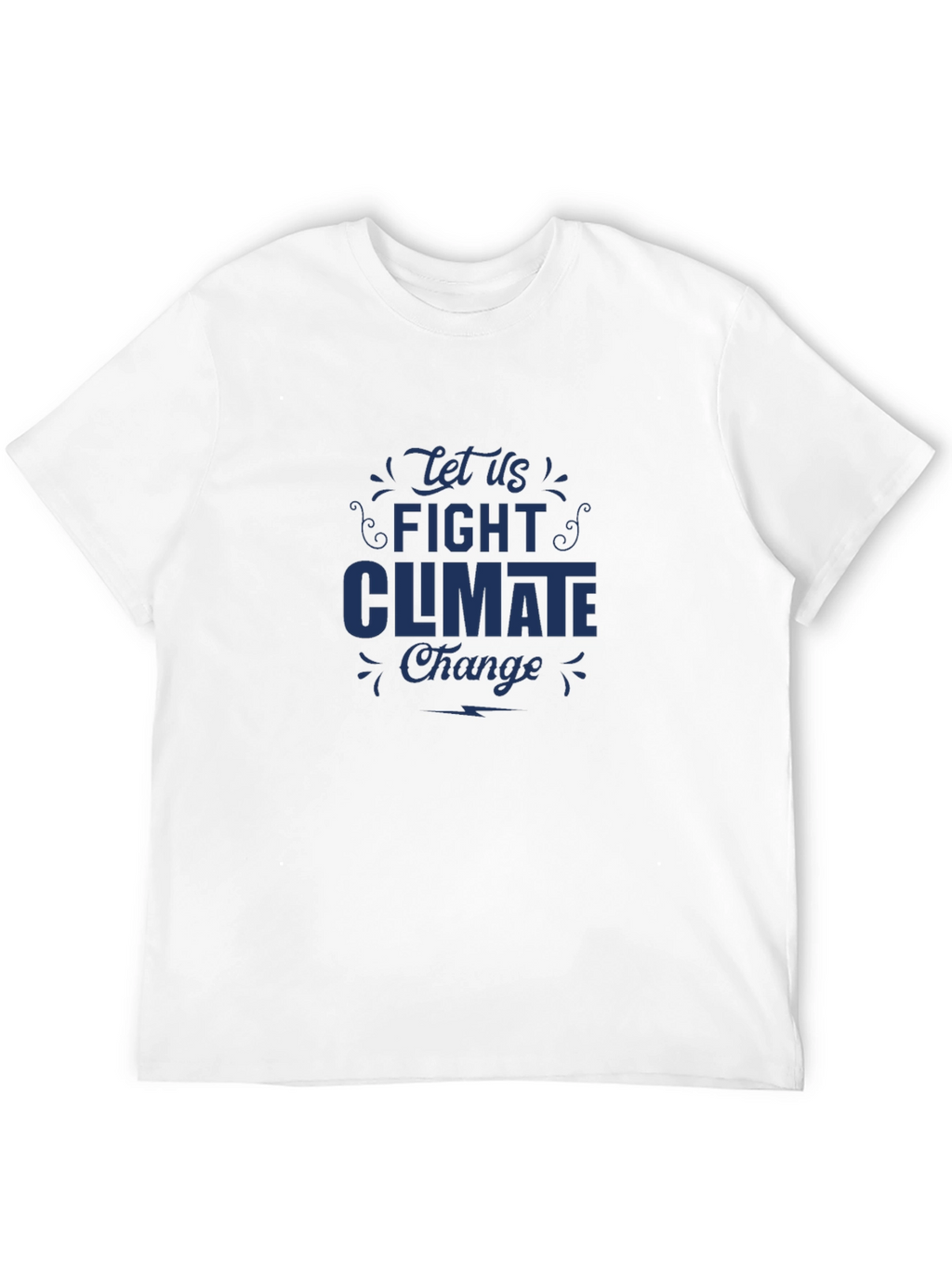Fight Climate Change T-Shirt - Eco-Friendly Message Tee