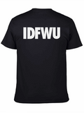 IDFWU Graphic Tee - Bold Statement Black T-Shirt