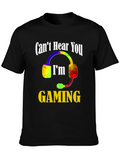 Cant Hear You Im Gaming T-Shirt