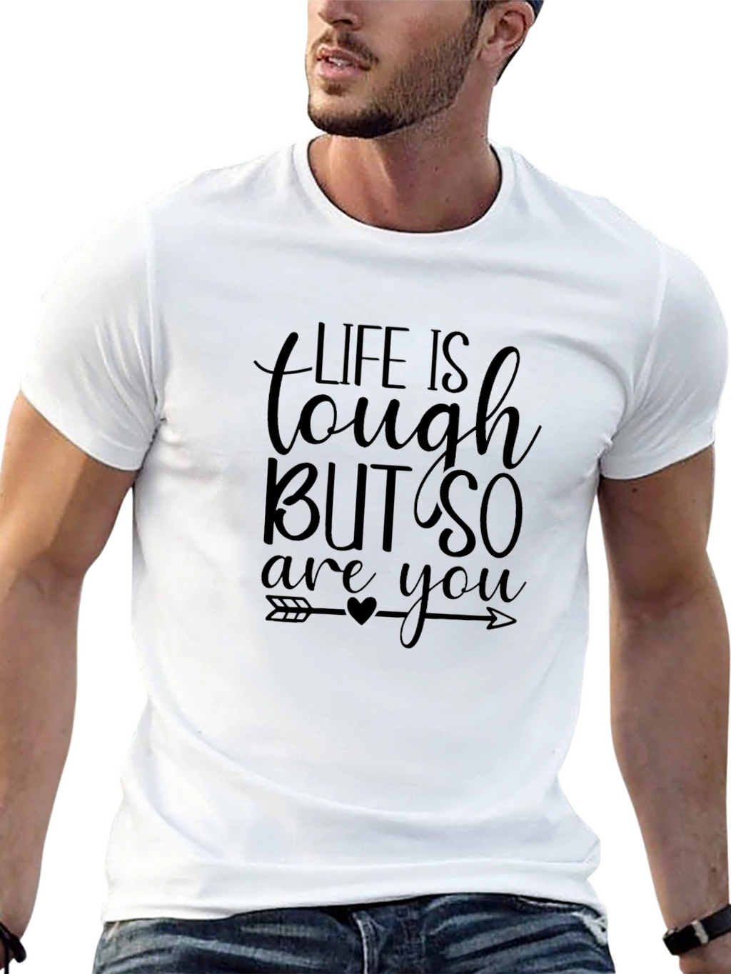 Life Is Tough But So Are You T-Shirt