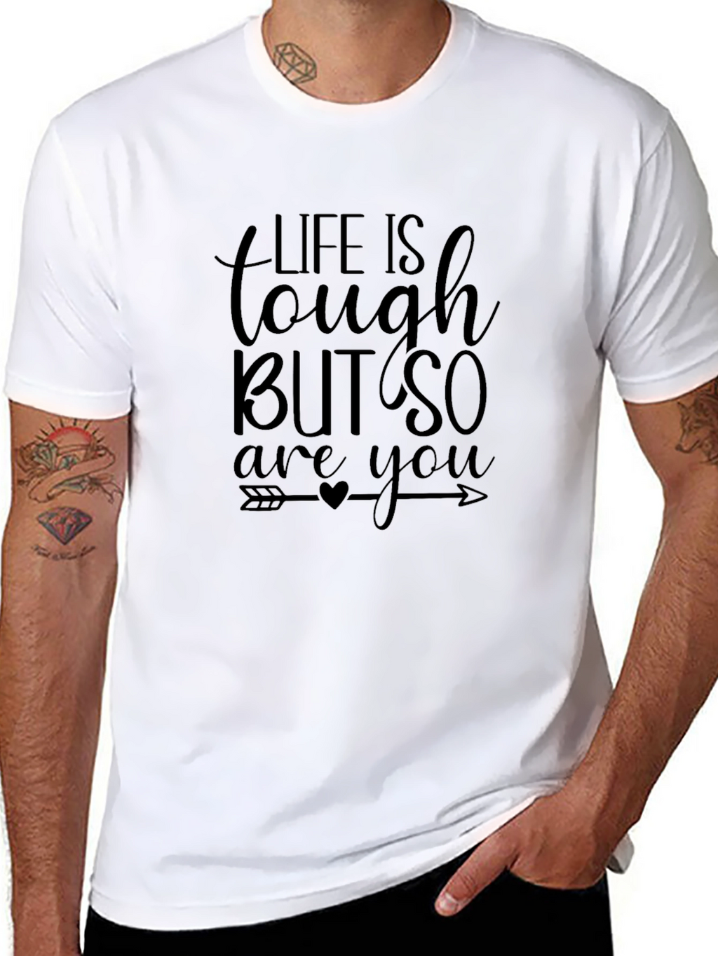 Life Is Tough But So Are You T-Shirt
