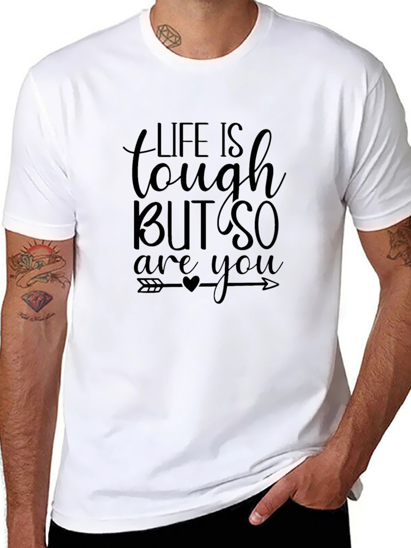 Life Is Tough But So Are You T-Shirt