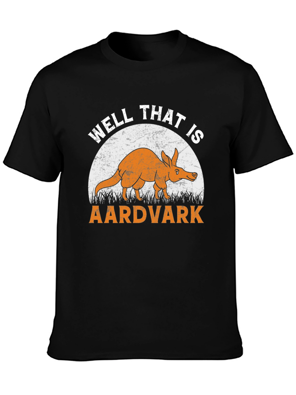 Funny Aardvark T-Shirt - Well That Is An Aardvark!