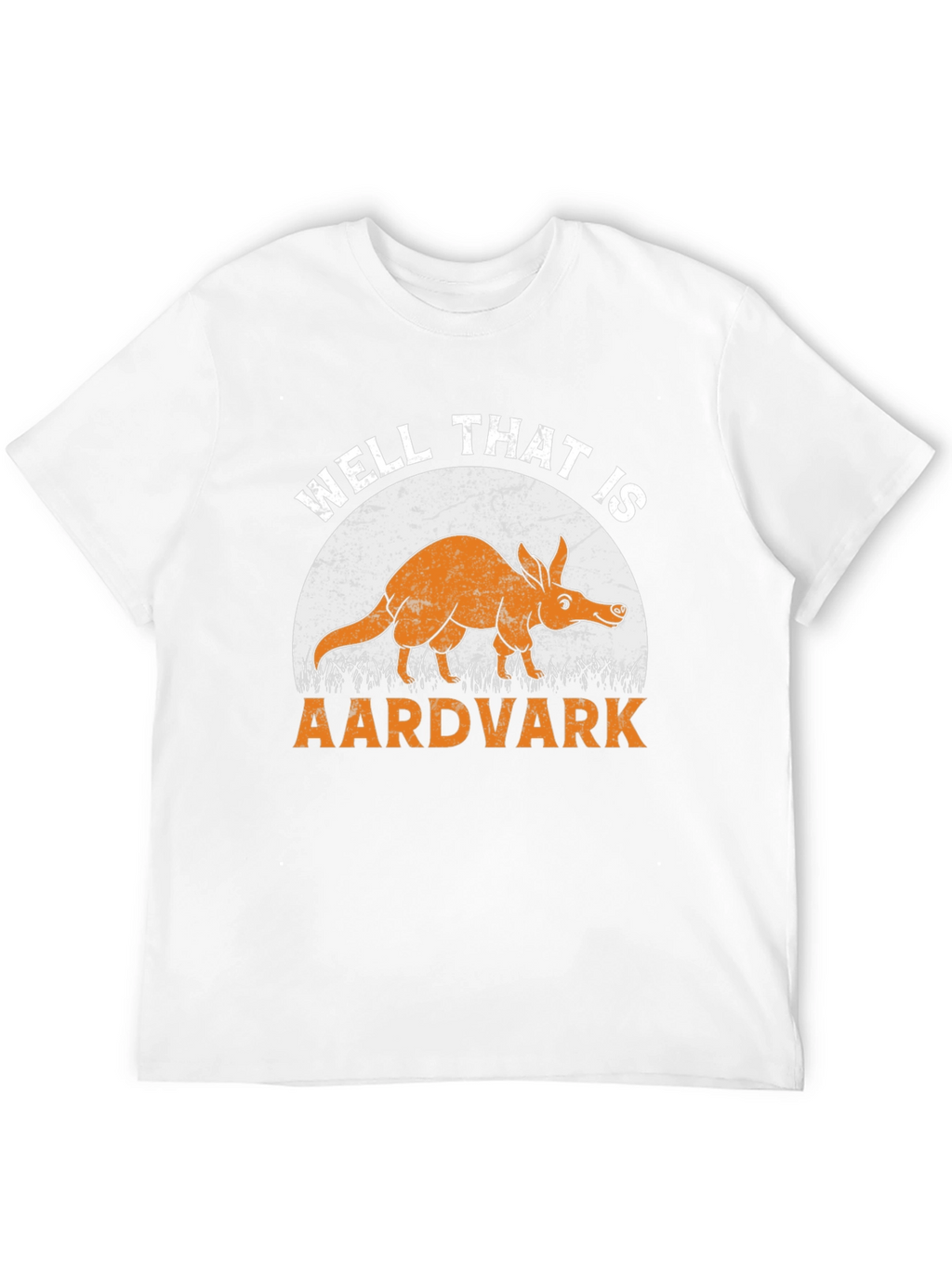 Funny Aardvark T-Shirt - Well That Is An Aardvark!