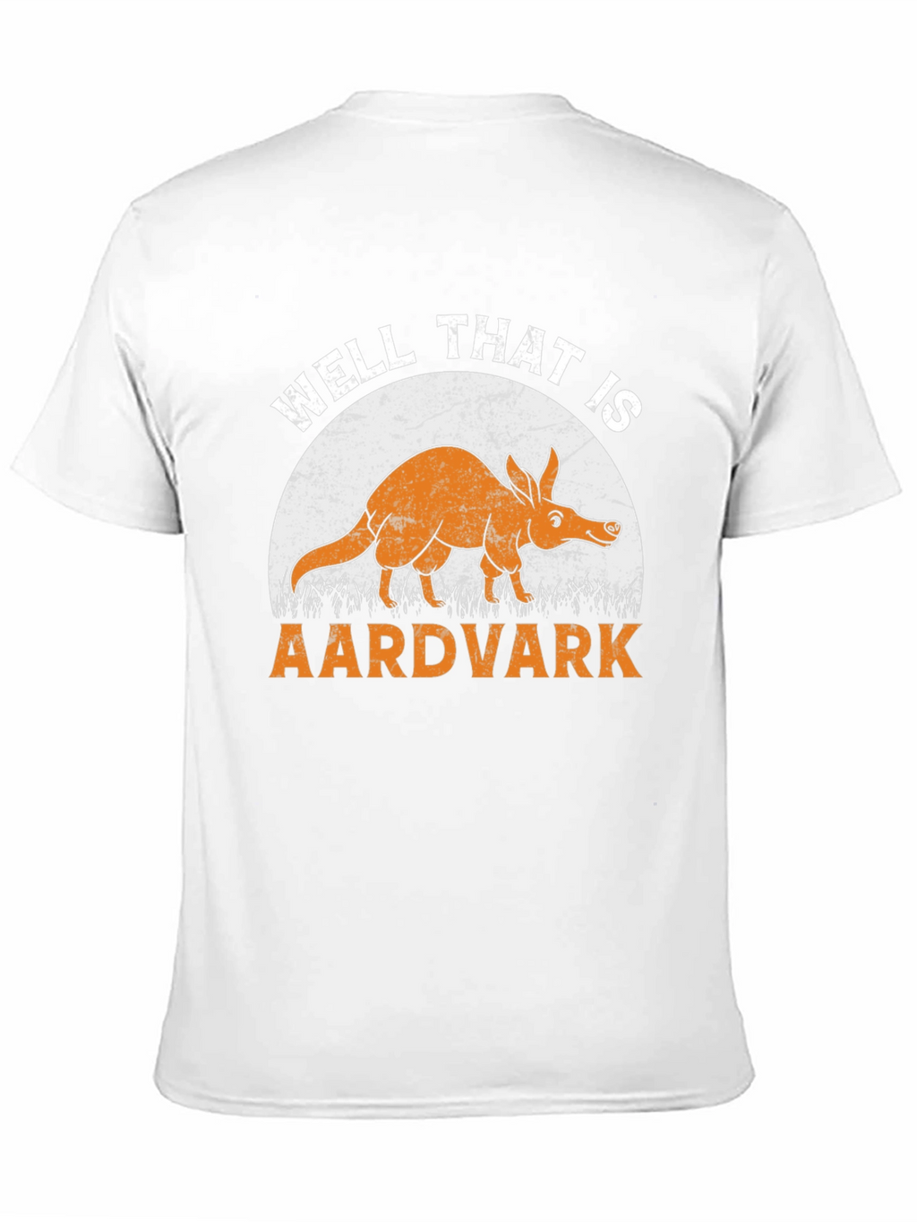 Funny Aardvark T-Shirt - Well That Is An Aardvark!