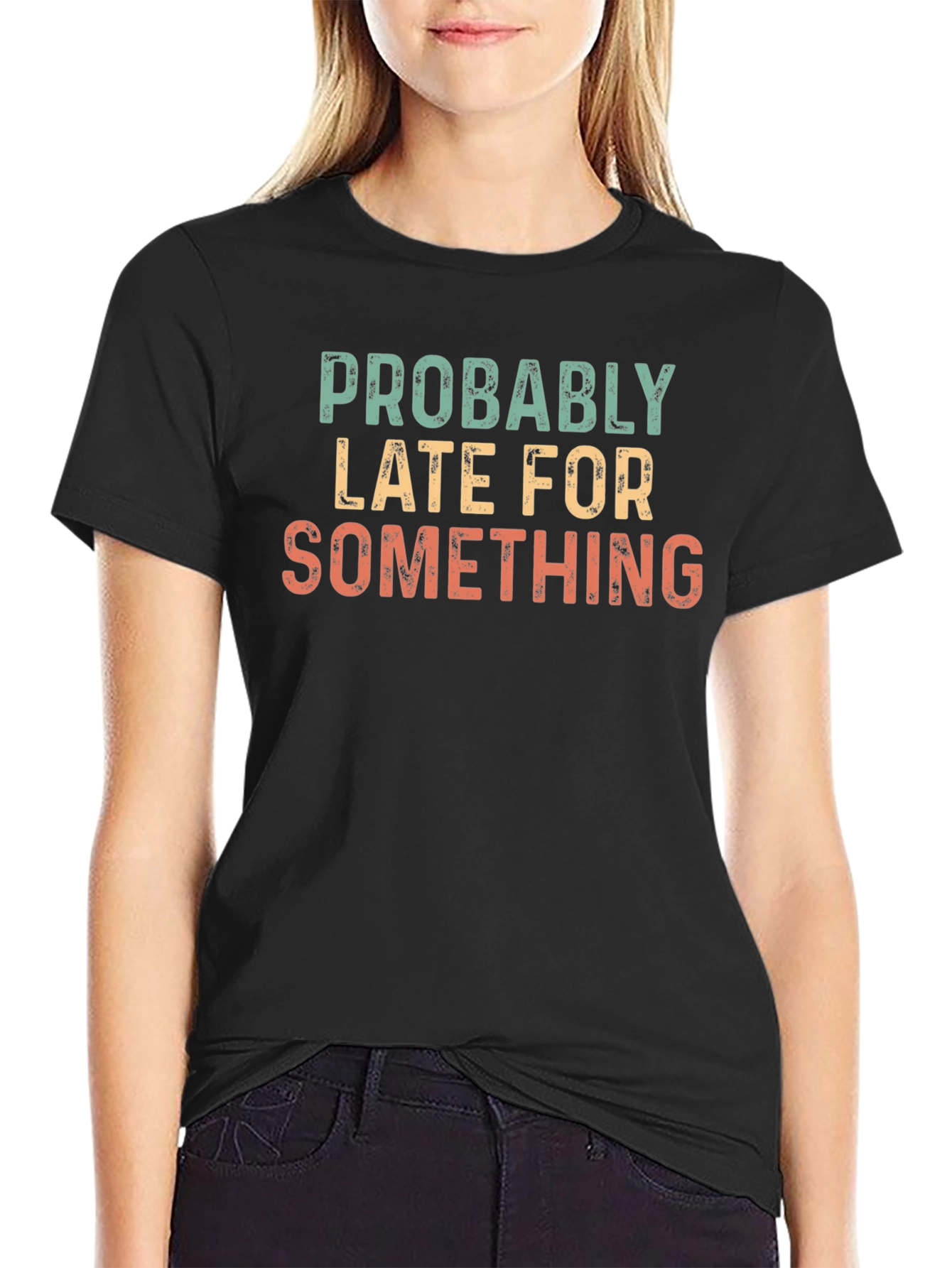 Funny Probably Late Graphic T-Shirt