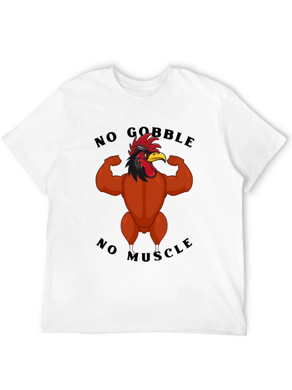 No Gobble No Muscle T-Shirt