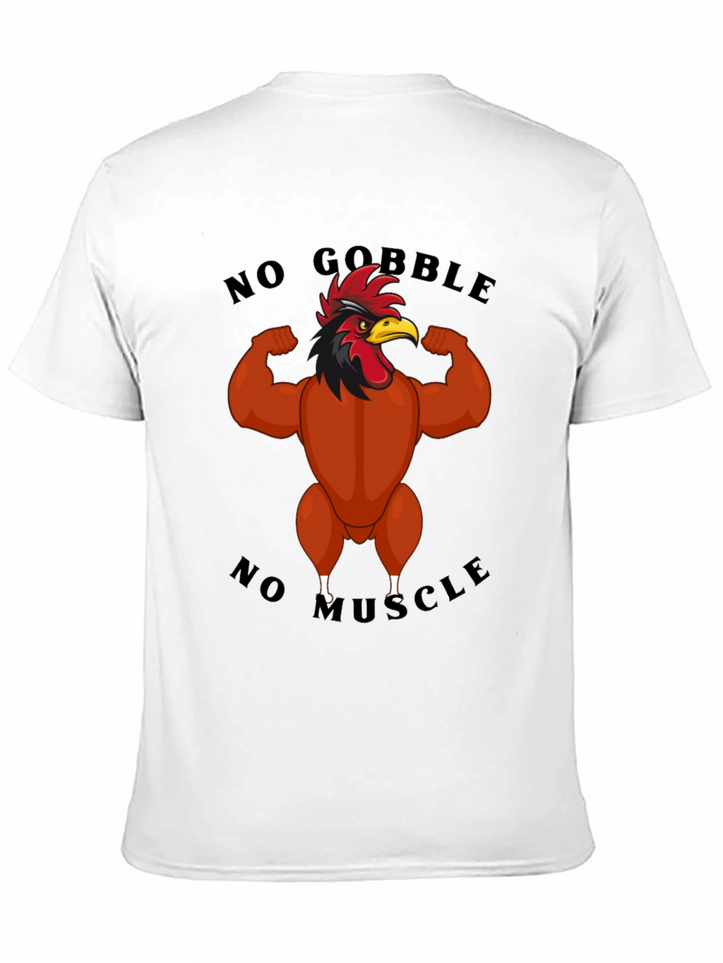 No Gobble No Muscle T-Shirt