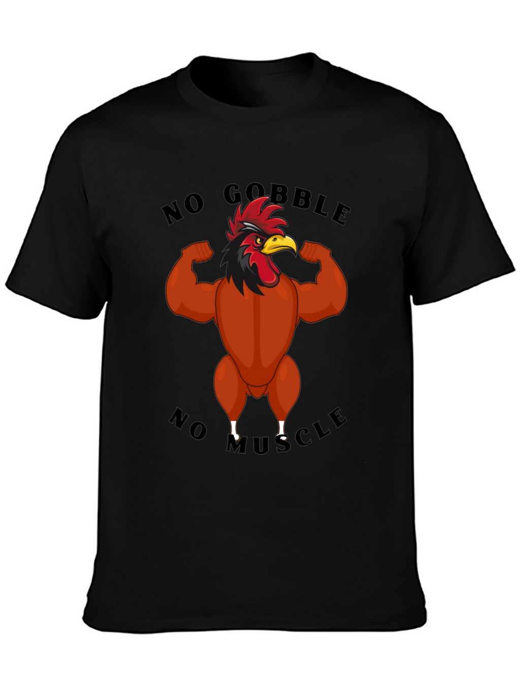 No Gobble No Muscle T-Shirt