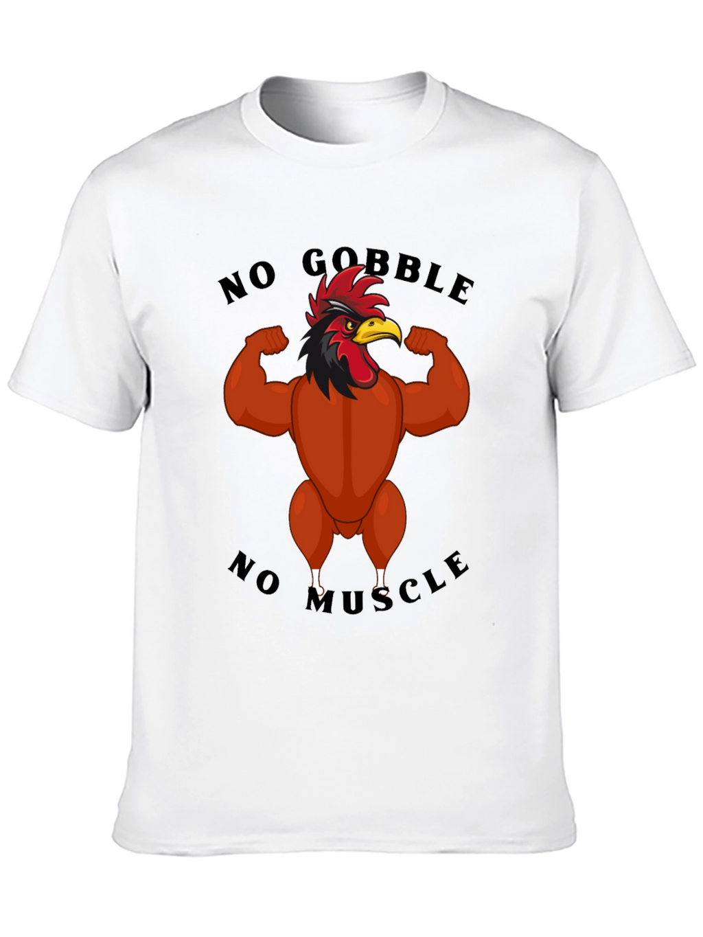 No Gobble No Muscle T-Shirt