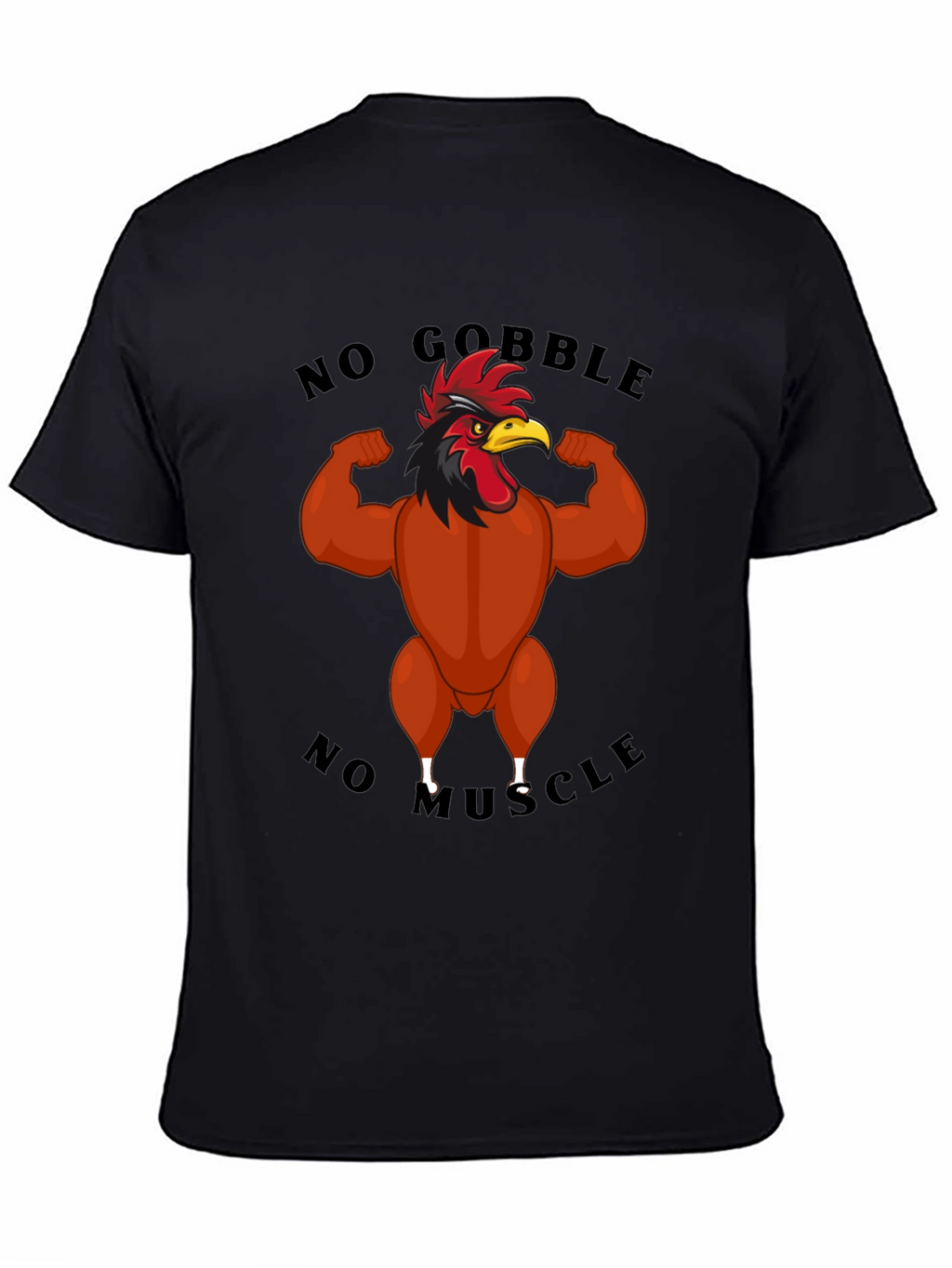 No Gobble No Muscle T-Shirt