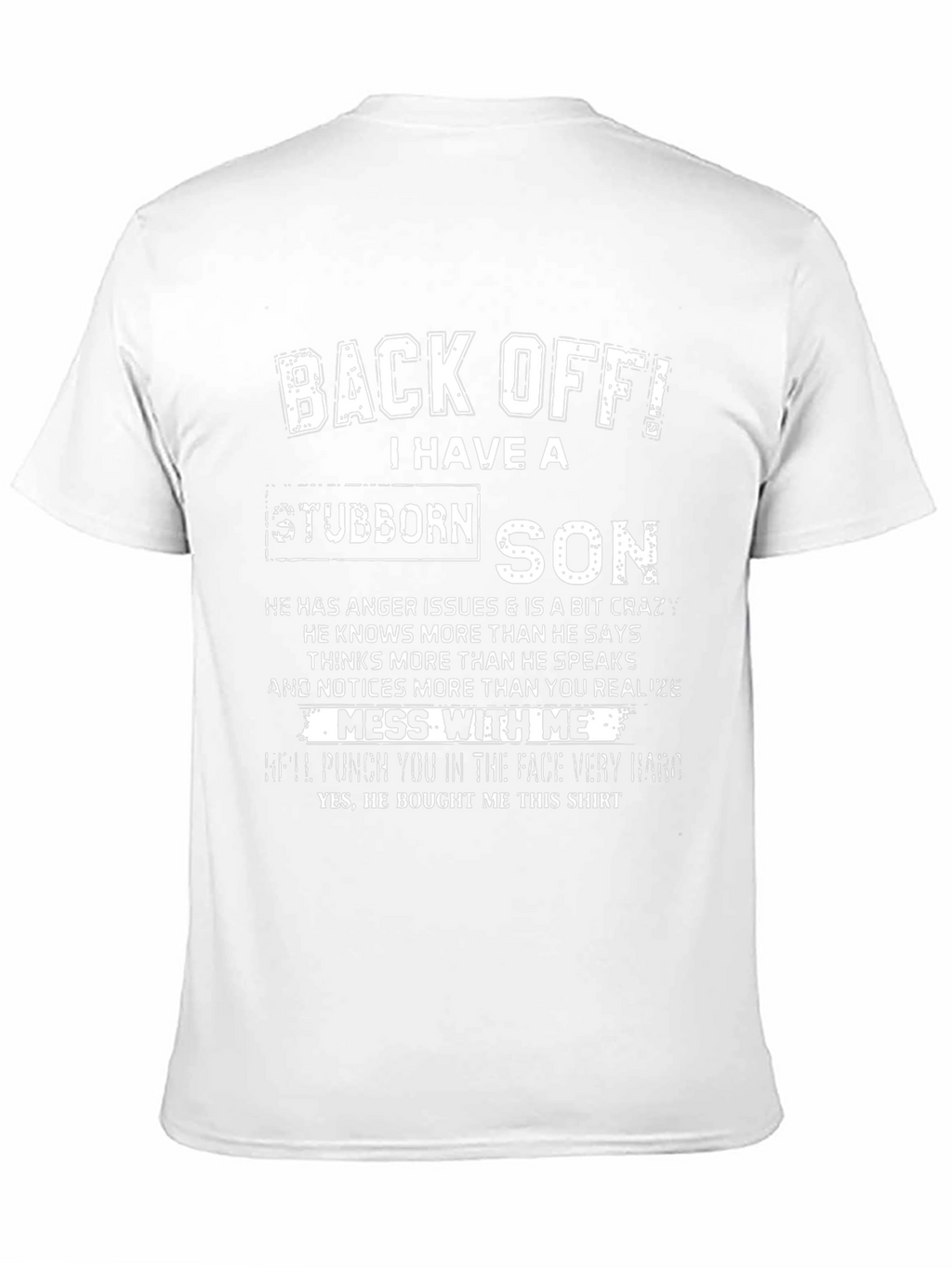 Back Off I Have A Stubborn Son T-Shirt