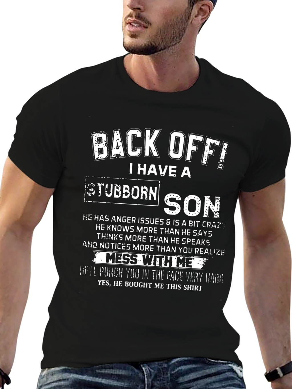 Back Off I Have A Stubborn Son T-Shirt