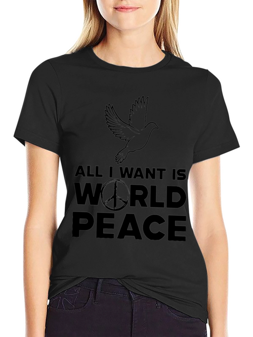 All I Want Is World Peace Black T-Shirt