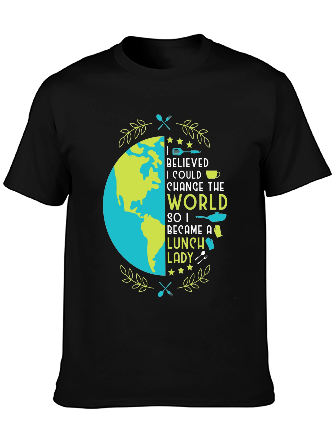 Lunch Lady T-Shirt - Change the World
