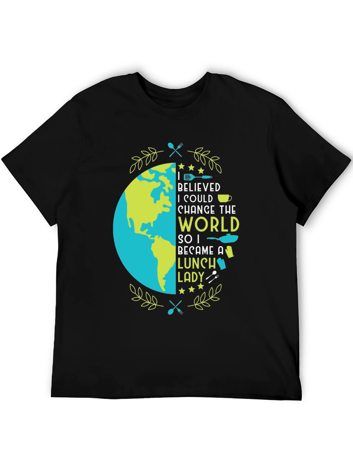 Lunch Lady T-Shirt - Change the World