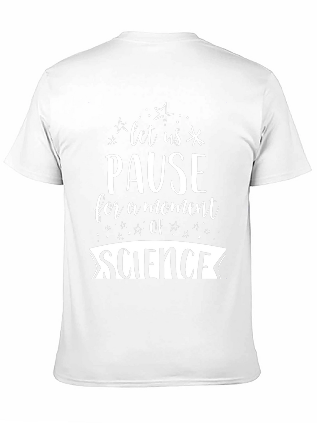 Pause for Science Novelty Graphic T-Shirt