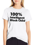 100% Intelligent Black Child Black T-Shirt