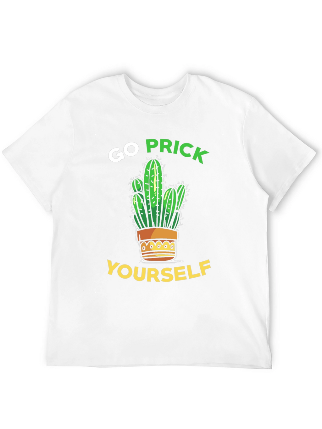 Go Prick Yourself T-Shirt Sarcastic Cactus Tee