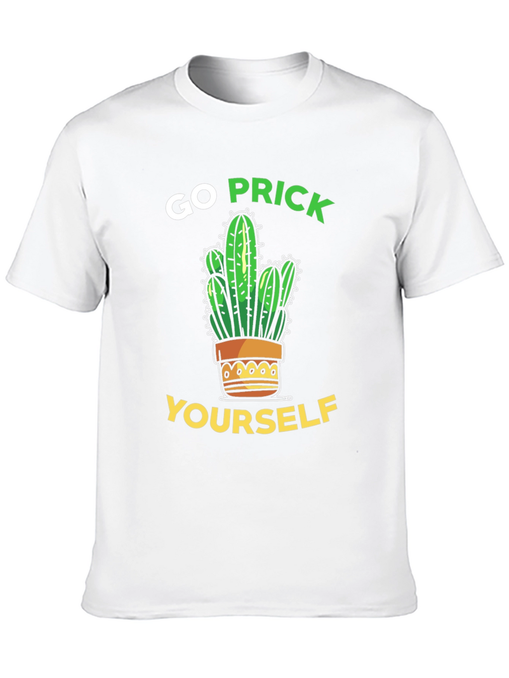 Go Prick Yourself T-Shirt Sarcastic Cactus Tee