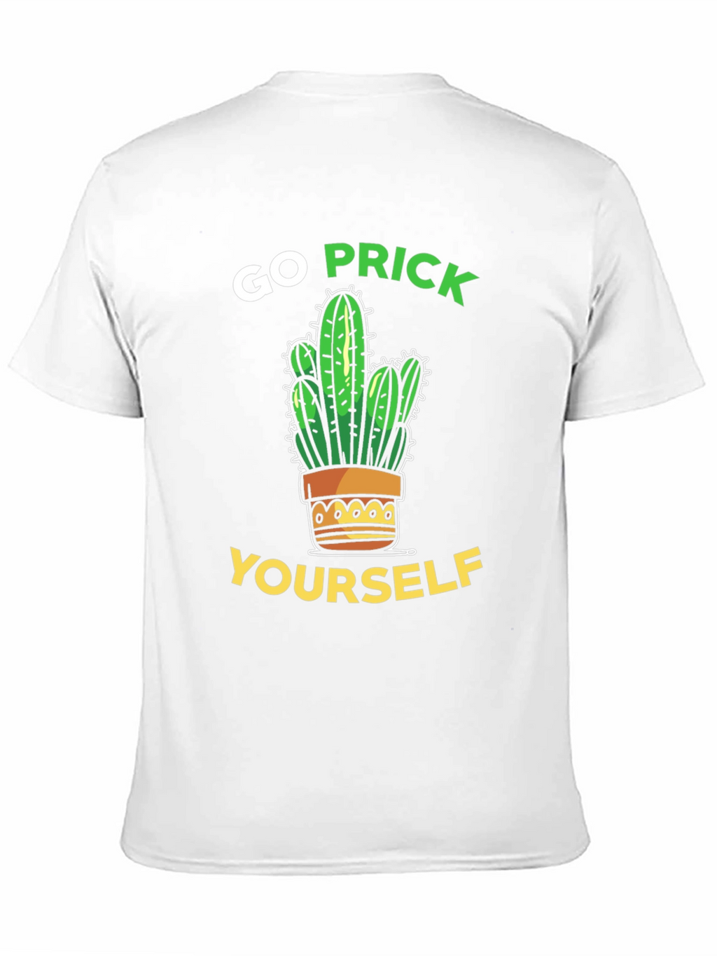 Go Prick Yourself T-Shirt Sarcastic Cactus Tee