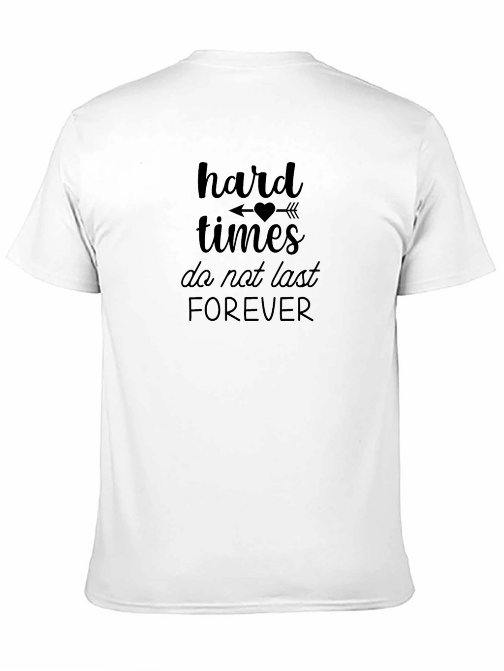 Hard Times Dont Last Forever Black T-Shirt