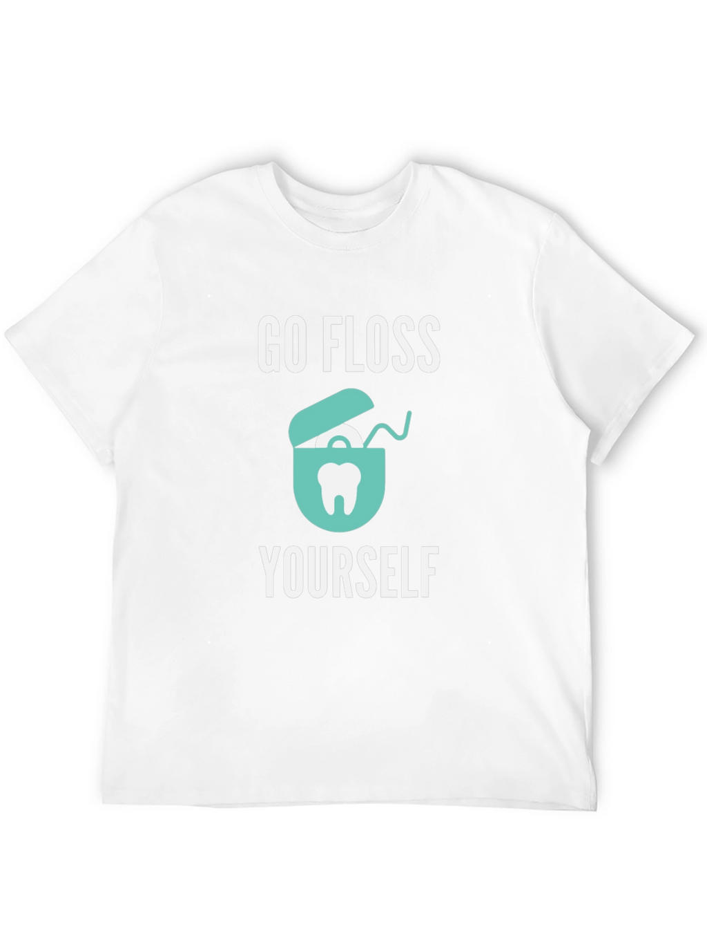 Go Floss Yourself T-Shirt