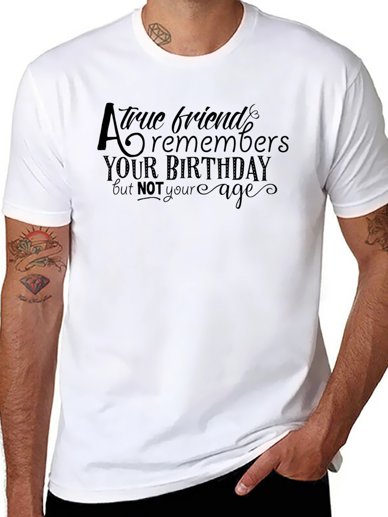 Humorous True Friend Birthday T-Shirt