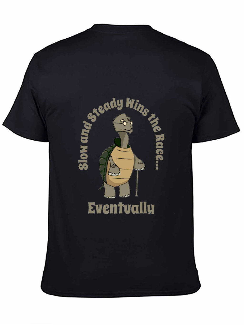 Slow and Steady Wins T-Shirt