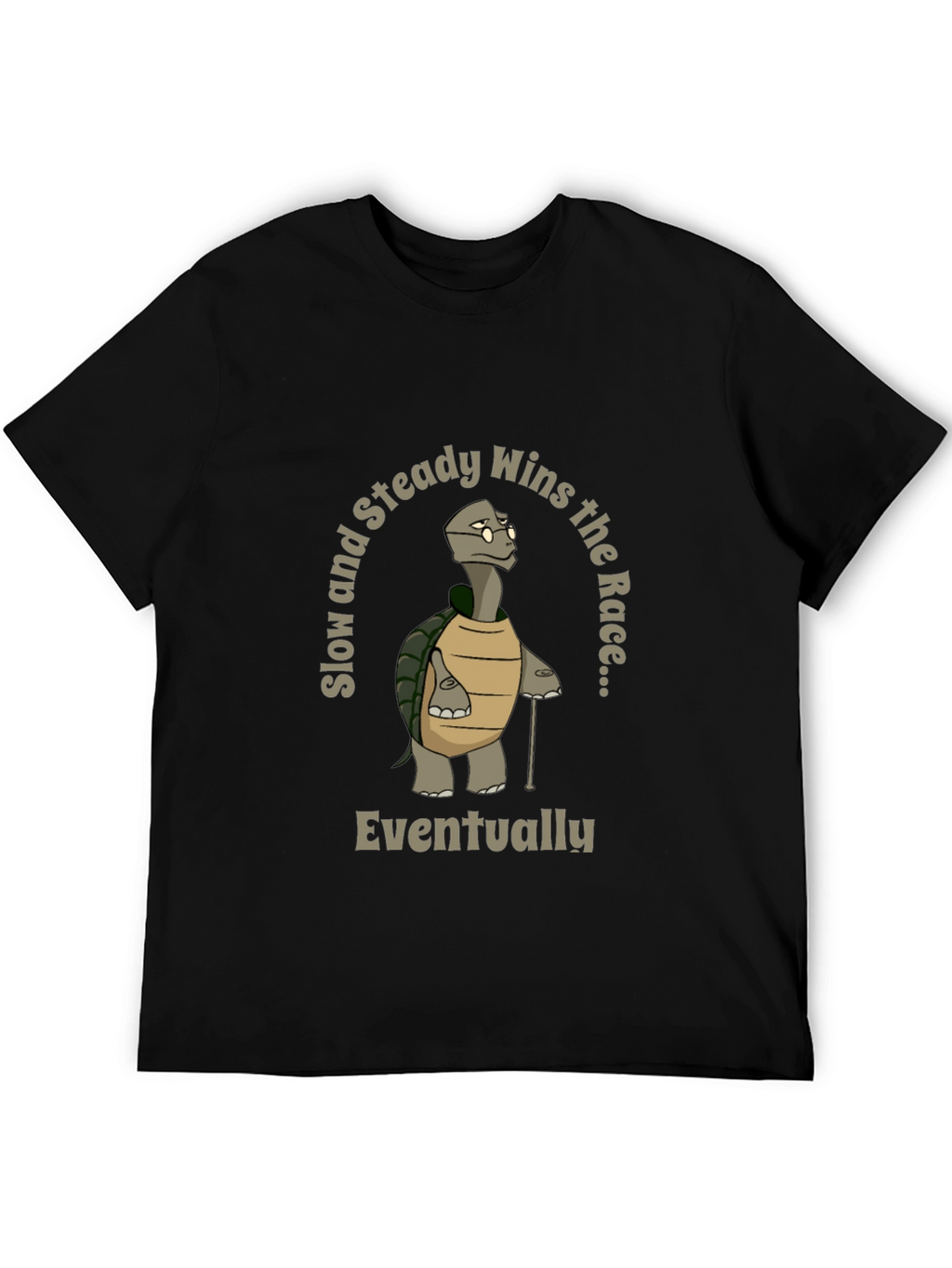 Slow and Steady Wins T-Shirt