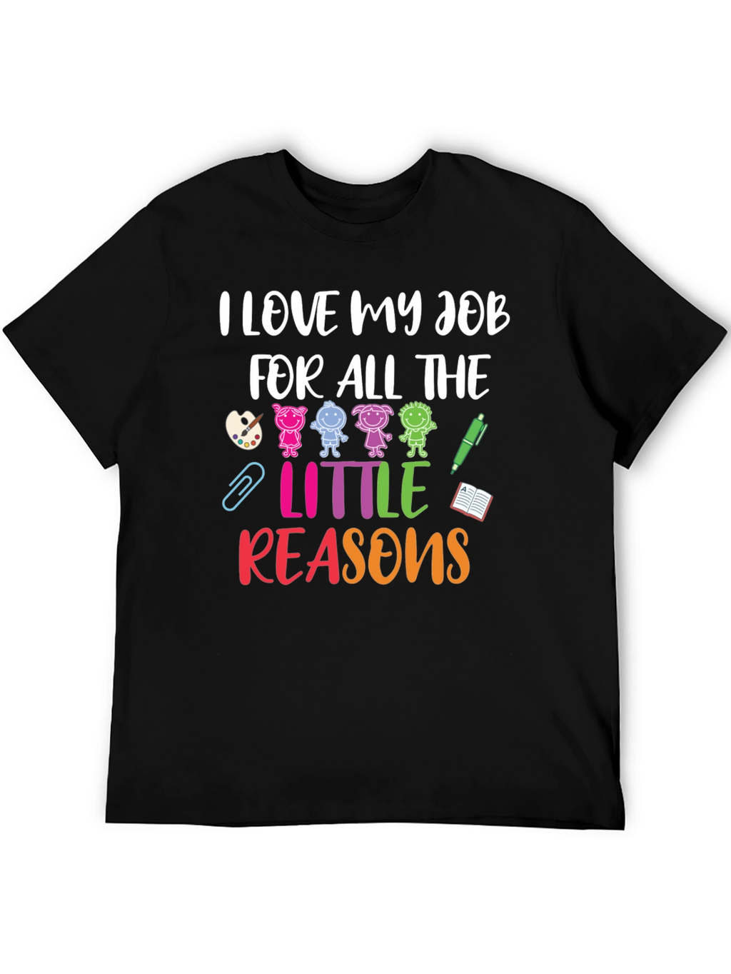 I Love My Job Teacher Graphic T-Shirt