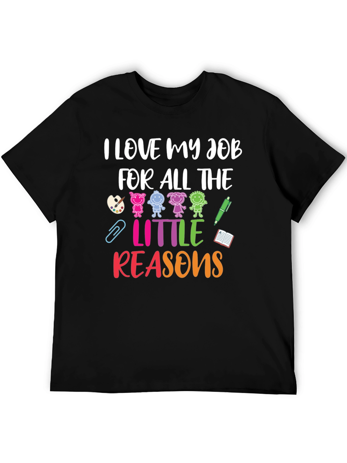 I Love My Job Teacher Graphic T-Shirt
