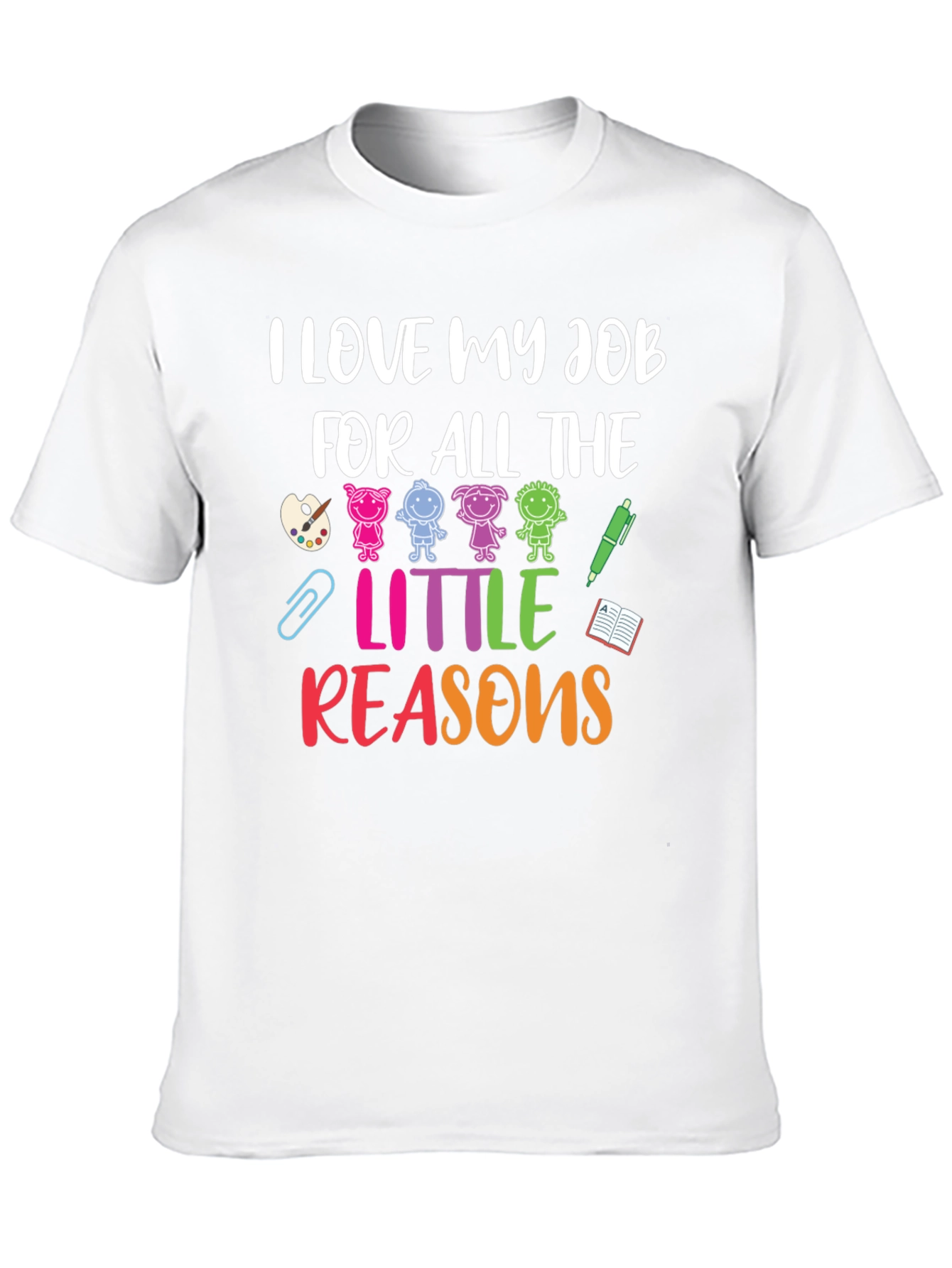 I Love My Job Teacher Graphic T-Shirt