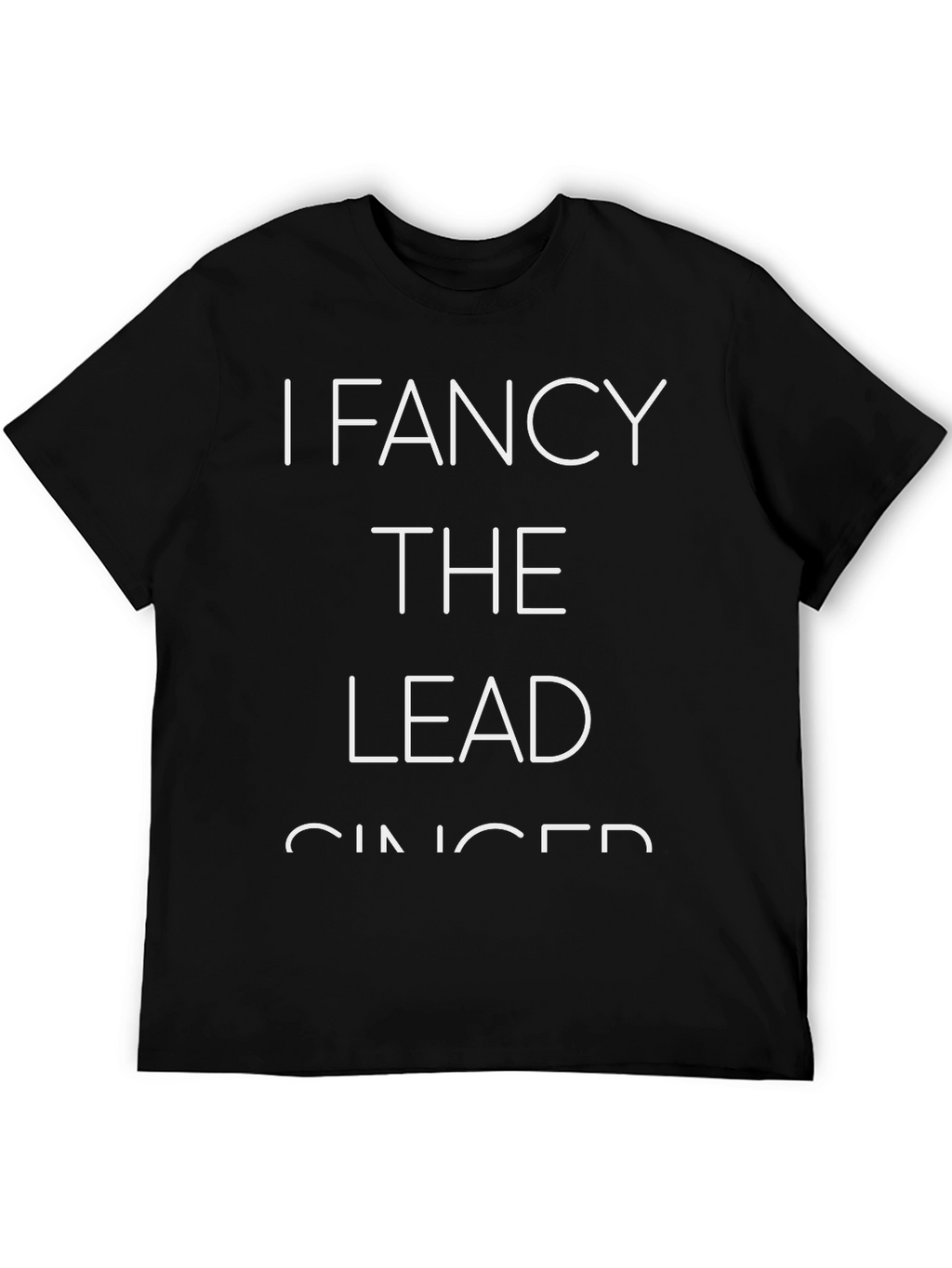 I Fancy the Lead Singer T-Shirt