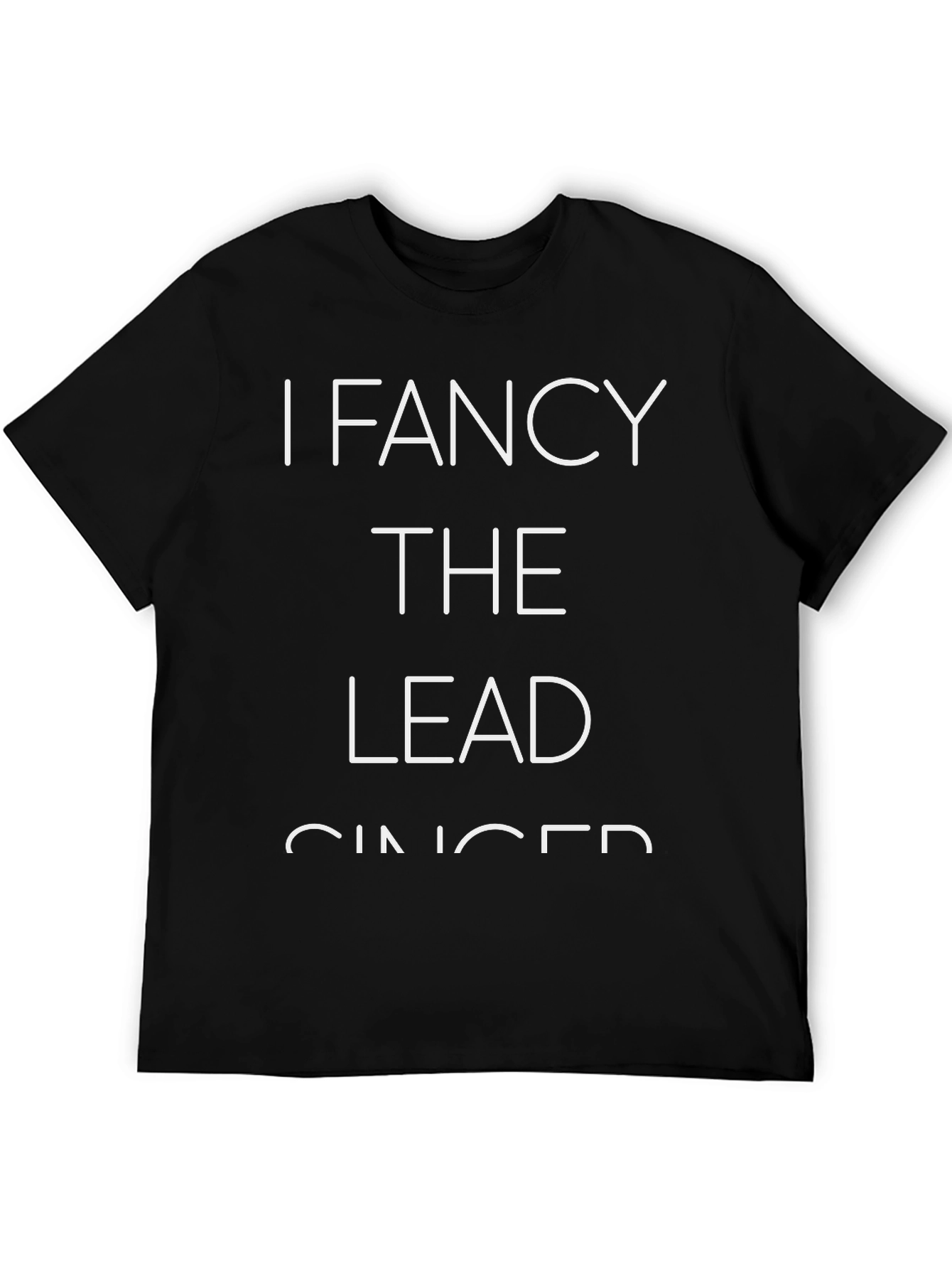 I Fancy the Lead Singer T-Shirt